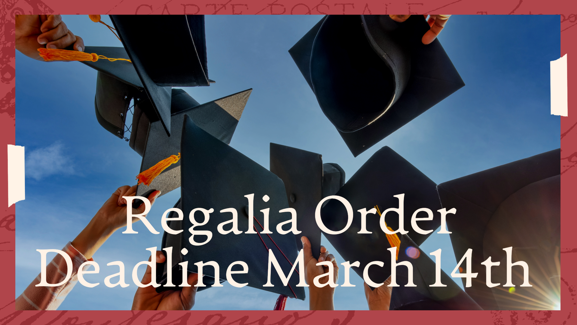 Graphic stating that future graduates must order their regalia before March 14.